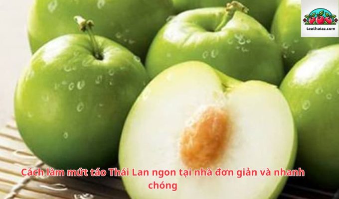 Cách làm mứt táo Thái Lan ngon tại nhà đơn giản và nhanh chóng